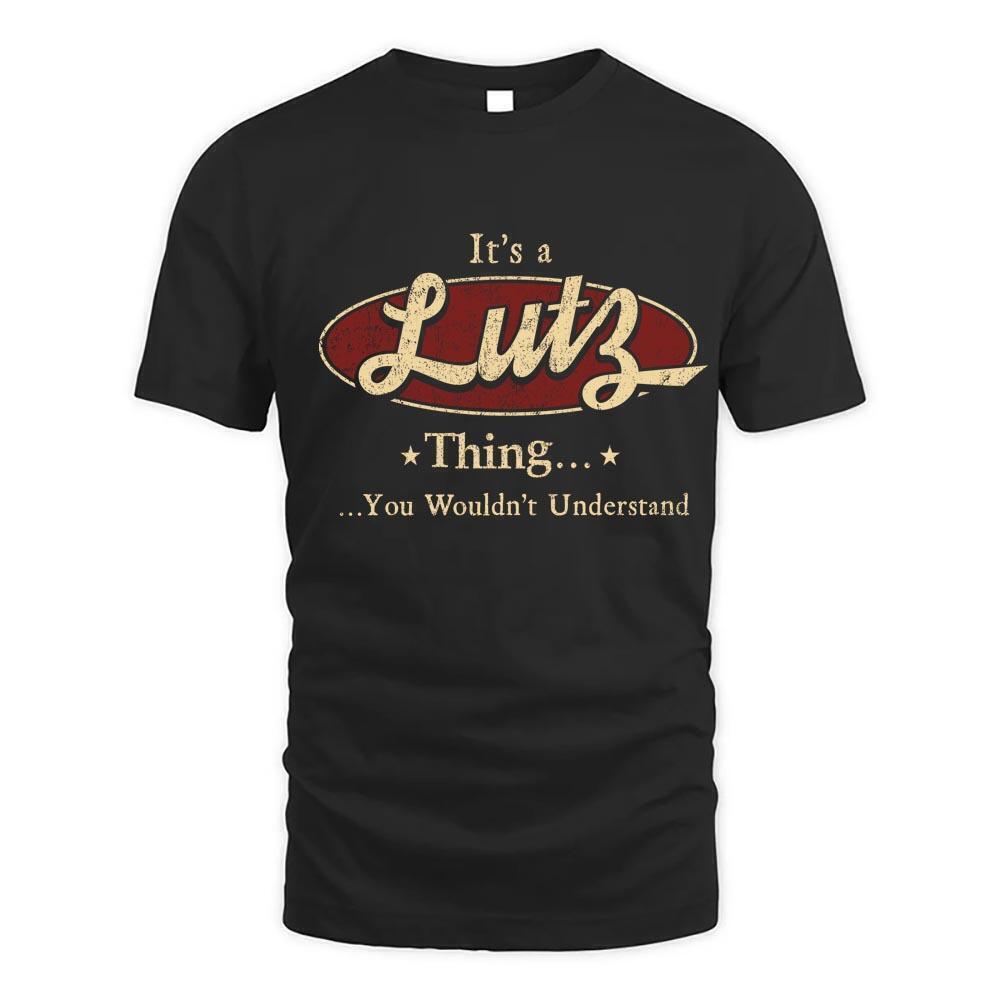 Its Lutz Thing You Wouldnt Understand D1 T Shirt